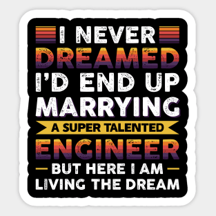 Marrying a super talented engineer Sticker
